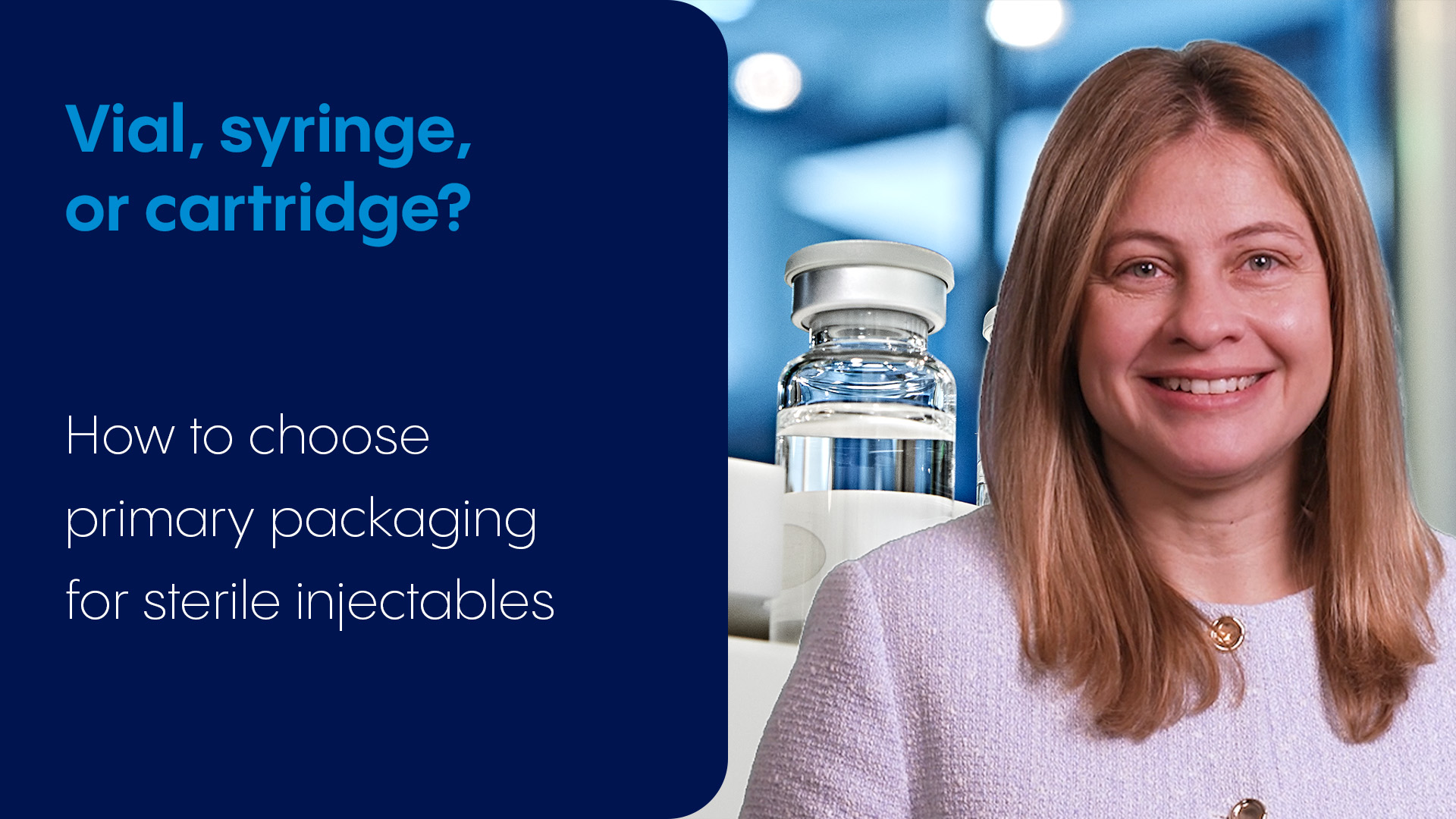 How to choose primary packaging for sterile injectables