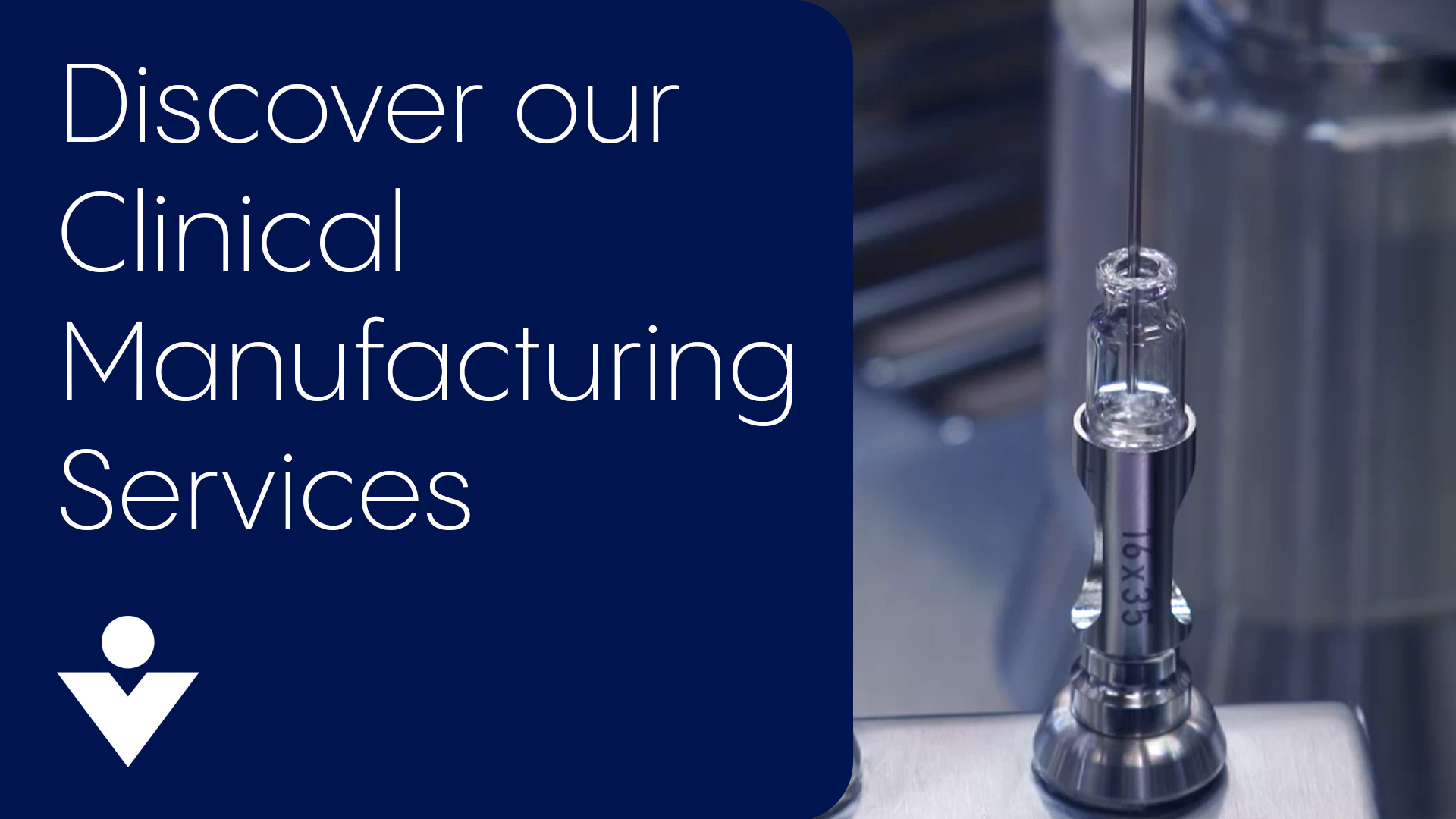 Discover our clinical manufacturing services